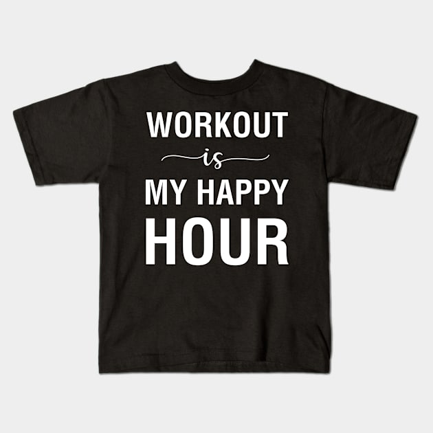 Workout Is My Happy Hour Kids T-Shirt by CityNoir